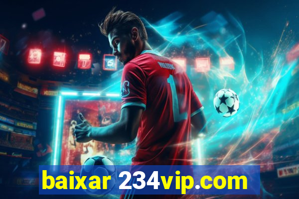 baixar 234vip.com